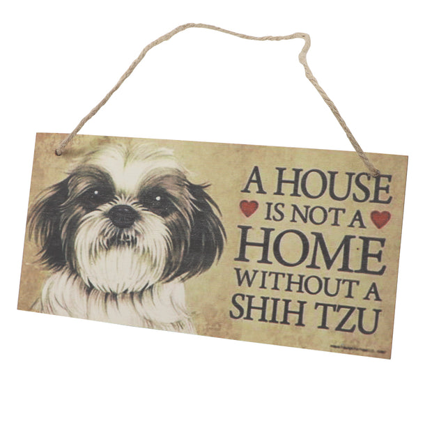 Sign - A house is not a home without a Shih Tzu
