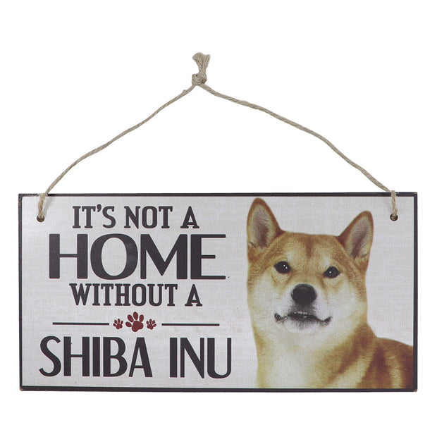 Sign - It's not a home without a Shiba Inu