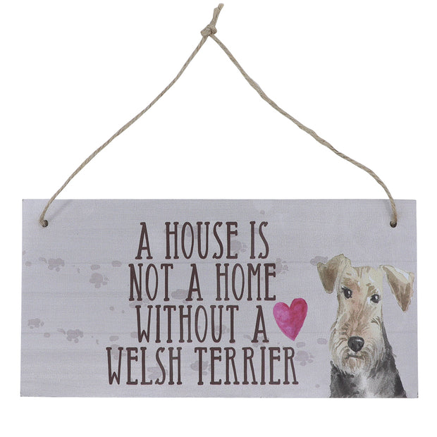 Sign - A house is not a home without a Welsh Terrier